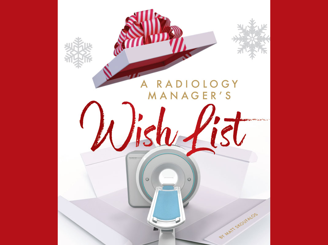 A Radiology Manager’s Wish List
