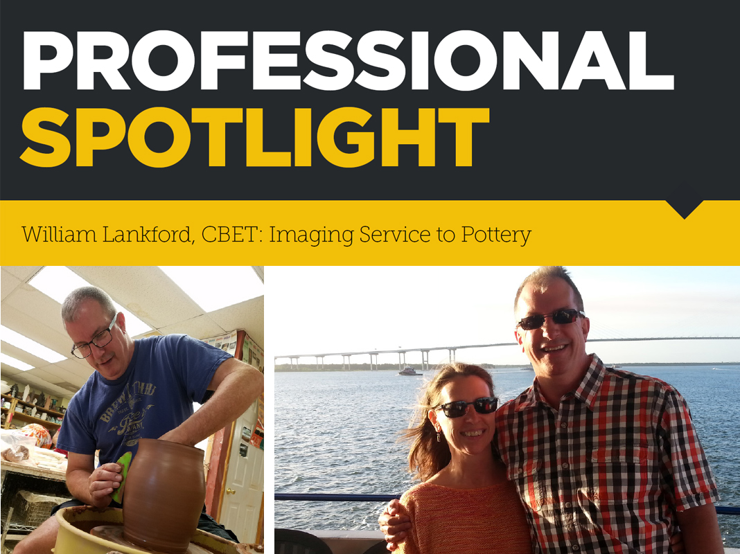 Professional Spotlight: William Lankford, CBET – Imaging Service to Pottery