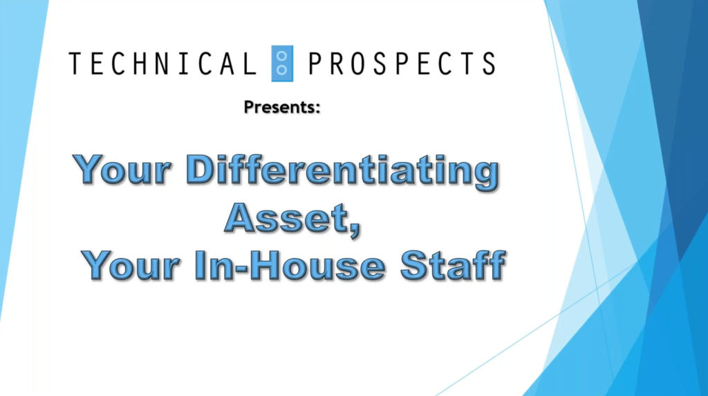 Your Differentiating Asset, Your In-House Staff